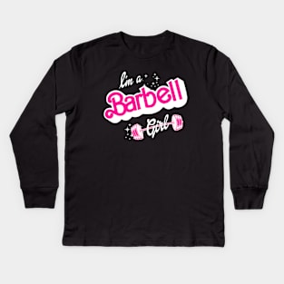 I'm a BARBELL Girl! - In WHITE Kids Long Sleeve T-Shirt